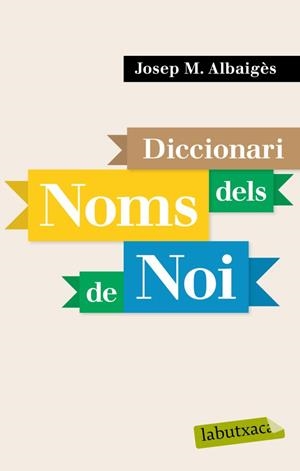 DICCIONARI DELS NOMS DE NOI (LA BUTXACA) | 9788496863958 | ALBAIGES, JOSEP M | Llibreria Aqualata | Comprar llibres en català i castellà online | Comprar llibres Igualada