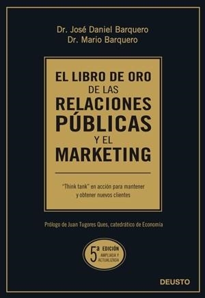 LIBRO DE ORO DE LAS RELACIONES PUBLICAS Y EL MARKETING, EL | 9788423426744 | BARQUERO, JOSE DANIEL / BARQUERO, MARIO | Llibreria Aqualata | Comprar libros en catalán y castellano online | Comprar libros Igualada