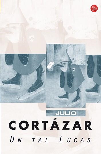 UN TAL LUCAS (PLG 16/12) | 9788466321525 | CORTÁZAR, JULIO | Llibreria Aqualata | Comprar llibres en català i castellà online | Comprar llibres Igualada