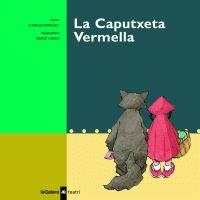 CAPUTXETA I EL LLOP, LA (TEATRI) | 9788424630300 | PERRAULT, CHARLES / UBACH, MERCE (ADAPT) | Llibreria Aqualata | Comprar libros en catalán y castellano online | Comprar libros Igualada