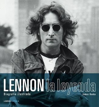 LENNON. LA LEYENDA | 9788448047825 | HENKE, JAMES | Llibreria Aqualata | Comprar libros en catalán y castellano online | Comprar libros Igualada