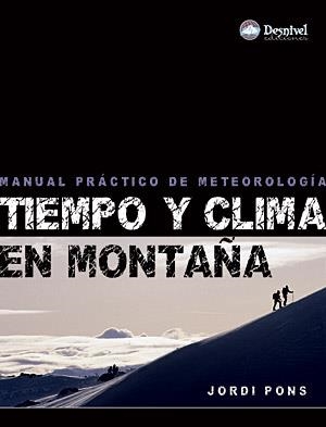 TIEMPO Y CLIMA EN MONTAÑA.MANUAL PRACTICO DE METEOROLOGIA | 9788498291407 | PONS, JORDI | Llibreria Aqualata | Comprar libros en catalán y castellano online | Comprar libros Igualada