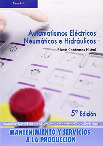 AUTOMATISMOS ELECTRICOS NEUMATICOS E HIDRAULICOS | 9788497326582 | CEMBRANOS NISTRAL, JESUS | Llibreria Aqualata | Comprar libros en catalán y castellano online | Comprar libros Igualada