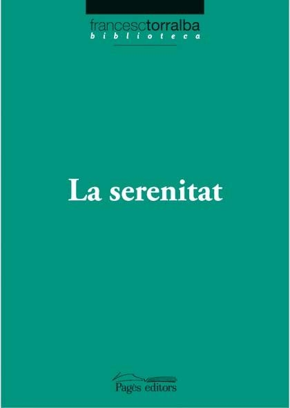 SERENITAT, LA (BIBLIOTECA TORRALBA 8) | 9788497796774 | TORRALBA, FRANCESC | Llibreria Aqualata | Comprar llibres en català i castellà online | Comprar llibres Igualada