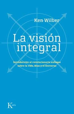 VISION INTEGRAL -SP | 9788472456815 | WILBER, KEN | Llibreria Aqualata | Comprar libros en catalán y castellano online | Comprar libros Igualada