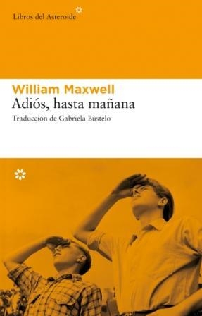 ADIOS HASTA MAÑANA | 9788493591489 | MAXWELL, WILLIAM | Llibreria Aqualata | Comprar llibres en català i castellà online | Comprar llibres Igualada