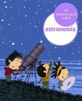 ASTRONOMIA (MI PRIMERA GUIA SOBRE) | 9788424629380 | Llibreria Aqualata | Comprar llibres en català i castellà online | Comprar llibres Igualada