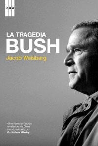 TRAGEDIA BUSH, LA | 9788498673395 | WEISBERG, JACOB | Llibreria Aqualata | Comprar llibres en català i castellà online | Comprar llibres Igualada