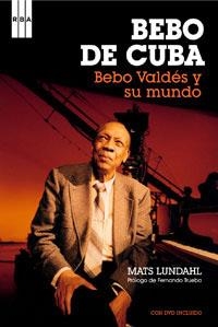 BEBO VALDES Y SU MUNDO (CON CD INEDITO) | 9788498672596 | LUNDAHL, MATS | Llibreria Aqualata | Comprar llibres en català i castellà online | Comprar llibres Igualada