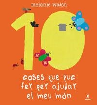 10 COSES QUE PUC FER PER AJUDAR EL MEU MON | 9788498671490 | WALSH, MELANIE | Llibreria Aqualata | Comprar llibres en català i castellà online | Comprar llibres Igualada