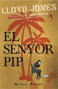 SENYOR PIP, EL (SALAMANDRA 247) | 9788498672626 | JONES, LLOYD | Llibreria Aqualata | Comprar libros en catalán y castellano online | Comprar libros Igualada