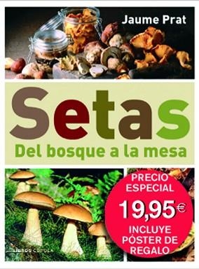 SETAS. DEL BOSQUE A LA MESA (CUPULA) | 9788448048273 | PRAT, JAUME | Llibreria Aqualata | Comprar libros en catalán y castellano online | Comprar libros Igualada