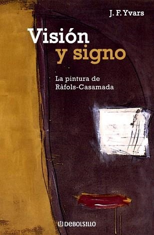 VISION Y SIGNO. LA PINTURA DE RAFOLS CASAMADA (ARTE 217) | 9788483467947 | YVARS, J.F. | Llibreria Aqualata | Comprar libros en catalán y castellano online | Comprar libros Igualada