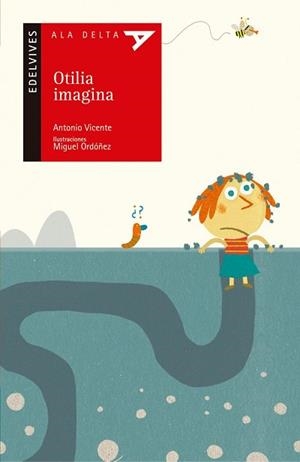 OTILIA IMAGINA (ALA DELTA ROJA 52) | 9788426368386 | VICENTE, ANTONIO | Llibreria Aqualata | Comprar libros en catalán y castellano online | Comprar libros Igualada