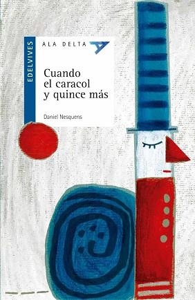 CUANDO EL CARACOL Y QUINCE MAS (ALA DELTA AZUL 64) | 9788426368409 | NESQUENS, DANIEL | Llibreria Aqualata | Comprar libros en catalán y castellano online | Comprar libros Igualada