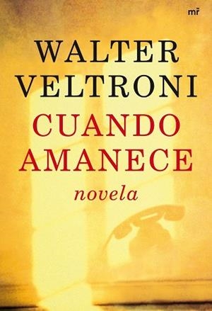 CUANDO AMANECE | 9788427034822 | VELTRONI, WALTER | Llibreria Aqualata | Comprar llibres en català i castellà online | Comprar llibres Igualada