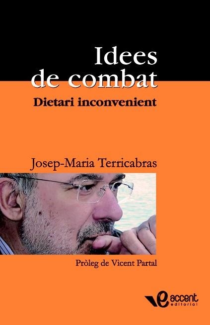 IDEES DE COMBAT : DIETARI INCONVENIENT | 9788493609504 | TERRICABRAS, JOSEP MARIA (1946- ) | Llibreria Aqualata | Comprar llibres en català i castellà online | Comprar llibres Igualada