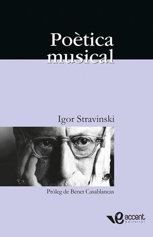 POETICA MUSICAL : EN FORMA DE SIS LLIÇONS | 9788493609573 | STRAVINSKII, IGOR FIODOROVICH (1882-1971) | Llibreria Aqualata | Comprar libros en catalán y castellano online | Comprar libros Igualada