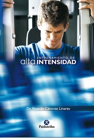 ENTRENAMIENTO DE ALTA INTENSIDAD | 9788480196666 | CANOVAS, RICARDO | Llibreria Aqualata | Comprar libros en catalán y castellano online | Comprar libros Igualada