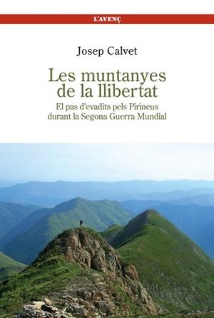 MUNTANYES DE LA LLIBERTAT, LES. EL PAS D'EVADITS PELS PIRINE | 9788488839275 | CALVET, JOSEP | Llibreria Aqualata | Comprar libros en catalán y castellano online | Comprar libros Igualada
