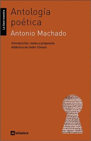 ANTOLOGÍA POÉTICA (LA LLAVE MAESTRA 18) | 9788424624798 | MACHADO, ANTONIO | Llibreria Aqualata | Comprar libros en catalán y castellano online | Comprar libros Igualada