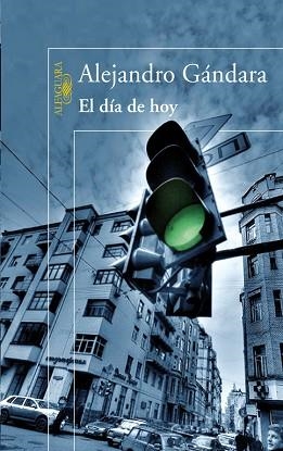 DIA DE HOY, EL | 9788420474304 | GANDARA, ALEJANDRO | Llibreria Aqualata | Comprar libros en catalán y castellano online | Comprar libros Igualada