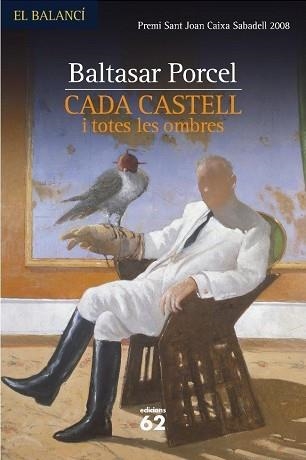 CADA CASTELL I TOTES LES OMBRES (BALANCI 600) | 9788429761689 | PORCEL, BALTASAR | Llibreria Aqualata | Comprar libros en catalán y castellano online | Comprar libros Igualada