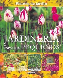 JARDINERIA EN ESPACIOS PEQUEÑOS | 9788430569854 | Llibreria Aqualata | Comprar libros en catalán y castellano online | Comprar libros Igualada