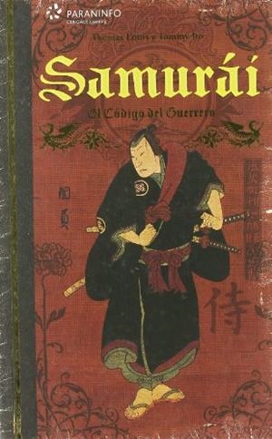 SAMURAI. EL CODIGO DEL GUERRERO | 9788428329613 | LOUIS, THOMAS / ITO, TOMMY | Llibreria Aqualata | Comprar llibres en català i castellà online | Comprar llibres Igualada