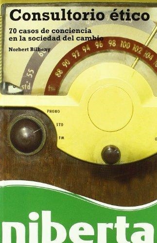 CONSULTORIO ETICO. 70 CASOS DE CONCIENCIA EN LA SOCIEDAD DEL | 9788493672218 | BILBENY, NORBERT | Llibreria Aqualata | Comprar libros en catalán y castellano online | Comprar libros Igualada