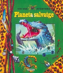 PLANETA SALVATGE (VIU UNA AVENTURA) | 9788430566044 | Llibreria Aqualata | Comprar llibres en català i castellà online | Comprar llibres Igualada