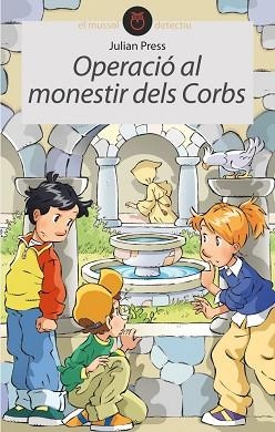 OPERACIO AL MONESTIR DELS CORBS (MUSSOL DETECTIU 5) | 9788496726406 | PRESS, JULIAN | Llibreria Aqualata | Comprar llibres en català i castellà online | Comprar llibres Igualada