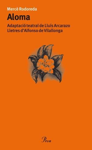 ALOMA (PROA TEATRE 71) | 9788484374930 | RODOREDA, MERCE | Llibreria Aqualata | Comprar libros en catalán y castellano online | Comprar libros Igualada