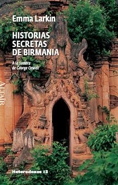 HISTORIA SECRETA DE BIRMANIA (HETERDOXOS 3) | 9788493622022 | LARKIN, EMMA | Llibreria Aqualata | Comprar libros en catalán y castellano online | Comprar libros Igualada