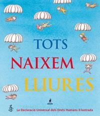 TOTS NAIXEM LLIURES (DECLARACIO UNIVERSAL DRETS HUMANS) | 9788498672541 | Llibreria Aqualata | Comprar llibres en català i castellà online | Comprar llibres Igualada