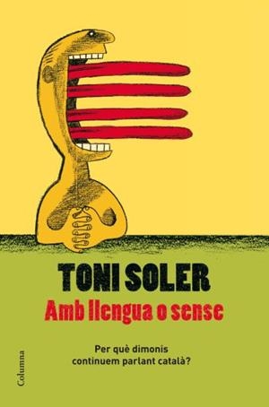 AMB LLENGUA O SENSE | 9788466409728 | SOLER, TONI | Llibreria Aqualata | Comprar llibres en català i castellà online | Comprar llibres Igualada