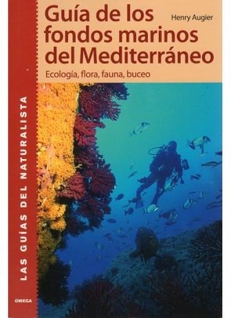 GUIA DE LOS FONDOS MARINOS DEL MEDITERRANEO | 9788428214728 | AUGIER, HENRY | Llibreria Aqualata | Comprar libros en catalán y castellano online | Comprar libros Igualada
