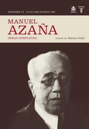 MANUEL AZAÑA. OBRAS COMPLETAS (VOLUMEN 6) | 9788430607525 | AZAÑA, MANUEL / JULIA, SANTOS (ED) | Llibreria Aqualata | Comprar libros en catalán y castellano online | Comprar libros Igualada