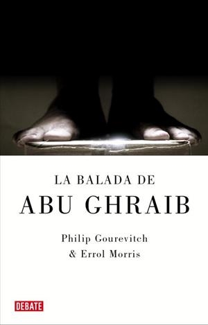 BALADA DE ABU GHRAIB, LA ( | 9788483067604 | GOUREVITCH, PHILIP / MORRIS, ERROL | Llibreria Aqualata | Comprar llibres en català i castellà online | Comprar llibres Igualada