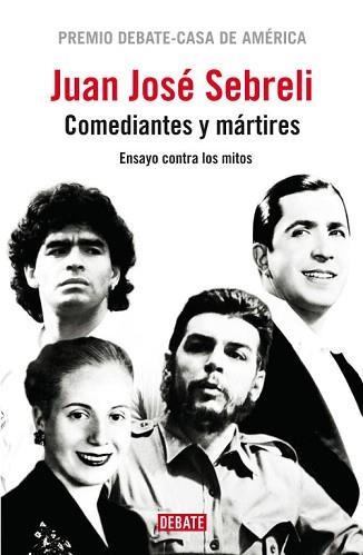 COMEDIANTES Y MARTIRES. ENSAYO CONTRA LOS MITOS | 9788483068182 | SEBRELI, JUAN JOSE | Llibreria Aqualata | Comprar libros en catalán y castellano online | Comprar libros Igualada