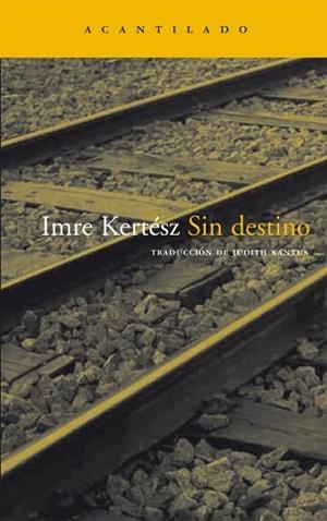 SIN DESTINO (ACANTILADO BOLSILLO 2) | 9788496489431 | KERTESZ, IMRE (1929- ) | Llibreria Aqualata | Comprar llibres en català i castellà online | Comprar llibres Igualada