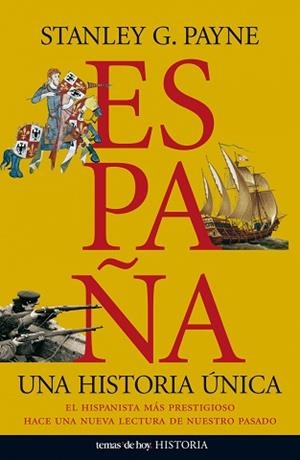 ESPAÑA. UNA HISTORIA UNICA (HISTORIA) | 9788484607557 | STANLEY G. PAYNE | Llibreria Aqualata | Comprar llibres en català i castellà online | Comprar llibres Igualada