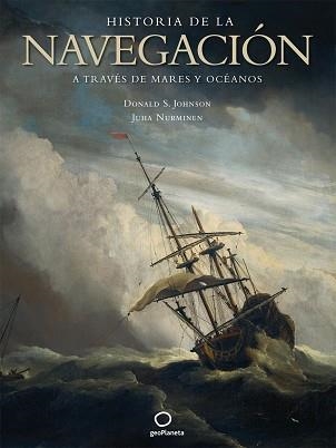HISTORIA DE LA NAVEGACION A TRAVES DE MARES Y OCEANOS | 9788408082231 | JOHNSON, DONALD S. / NURMINEN, JUHA | Llibreria Aqualata | Comprar llibres en català i castellà online | Comprar llibres Igualada