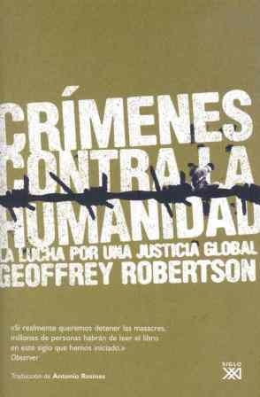 CRIMENES CONTRA LA HUMANIDAD.LA LUCHA POR UNA JUSTICIA GLOBA | 9788432313523 | ROBERTSON, GEOFFREY | Llibreria Aqualata | Comprar libros en catalán y castellano online | Comprar libros Igualada