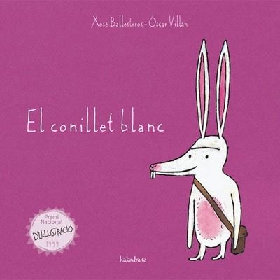 CONILLET BLANC, EL | 9788484645627 | BALLESTEROS, XOSE / VILLAN, OSCAR | Llibreria Aqualata | Comprar libros en catalán y castellano online | Comprar libros Igualada