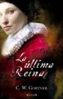 ULTIMA REINA, LA (HISTORICA) | 9788466637732 | GORTNER, C.W. | Llibreria Aqualata | Comprar libros en catalán y castellano online | Comprar libros Igualada
