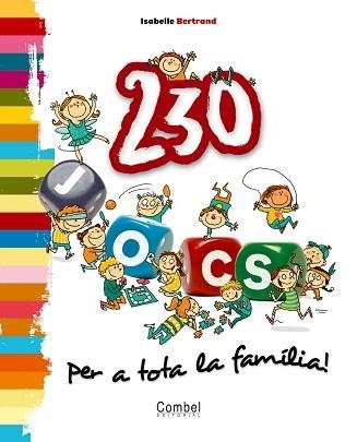 230 JOCS PER A TOTA LA FAMILIA | 9788498253566 | BERTRAND, ISABELLE | Llibreria Aqualata | Comprar libros en catalán y castellano online | Comprar libros Igualada