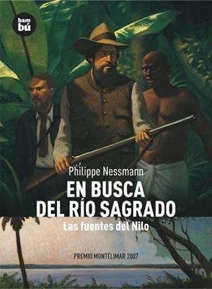 EN BUSCA DEL RIO SAGRADO, LAS FUENTES DEL NILO | 9788483430491 | PHILIPPE NESSMANN | Llibreria Aqualata | Comprar libros en catalán y castellano online | Comprar libros Igualada