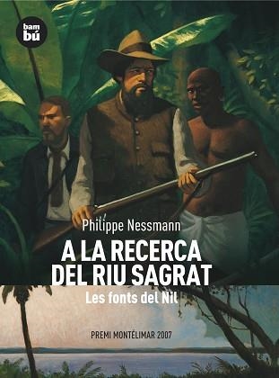 A LA RECERCA DEL RIU SAGRAT. LES FONTS DEL NIL | 9788483430484 | NESSMANN, PHILIPPE | Llibreria Aqualata | Comprar libros en catalán y castellano online | Comprar libros Igualada