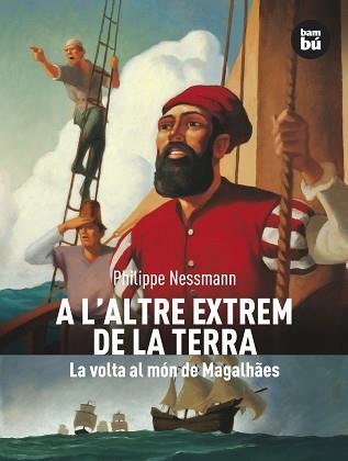 A L'ALTRE EXTREM DE LA TERRA. LA VOLTA AL MON DE MAGALHAES | 9788483430521 | NESSMANN, PHILIPPE | Llibreria Aqualata | Comprar libros en catalán y castellano online | Comprar libros Igualada
